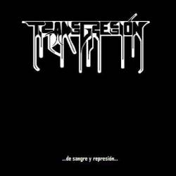 Transgresión : ...De Sangre y Represión... Transgresión : ...De Sangre y Represión...